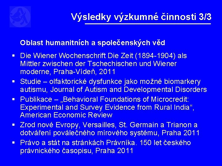 Výsledky výzkumné činnosti 3/3 Oblast humanitních a společenských věd § Die Wiener Wochenschrift Die