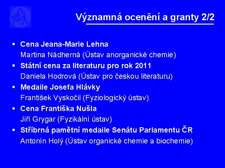 Významná ocenění a granty 2/2 § Cena Jeana-Marie Lehna Martina Nádherná (Ústav anorganické chemie)