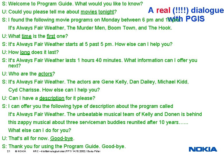 S: Welcome to Program Guide. What would you like to know? A real (!!!!)