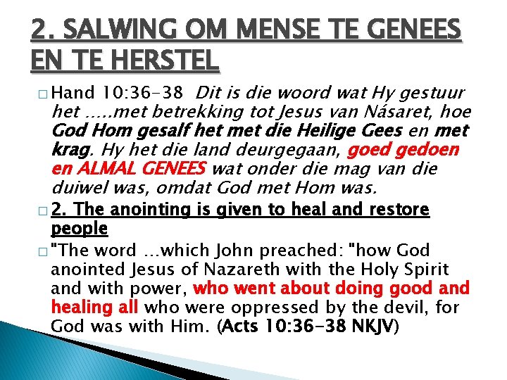 2. SALWING OM MENSE TE GENEES EN TE HERSTEL � Hand 10: 36 -38