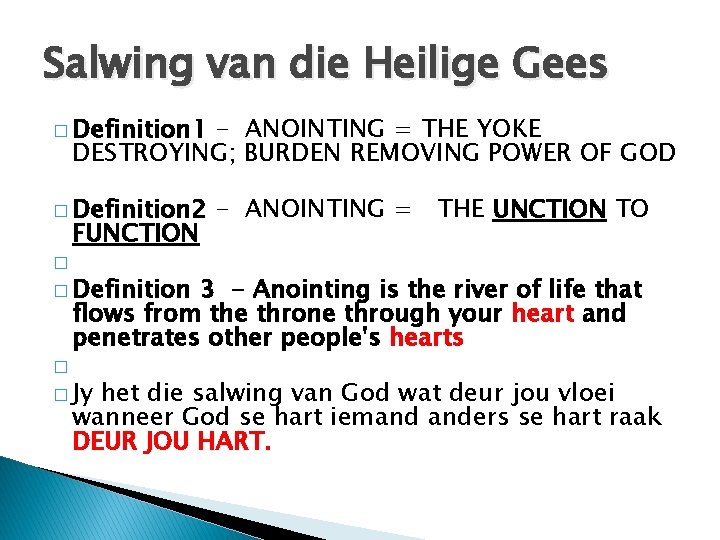 Salwing van die Heilige Gees � Definition 1 - ANOINTING = THE YOKE DESTROYING;