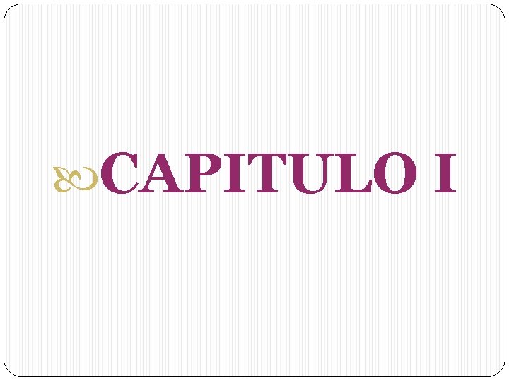  CAPITULO I 