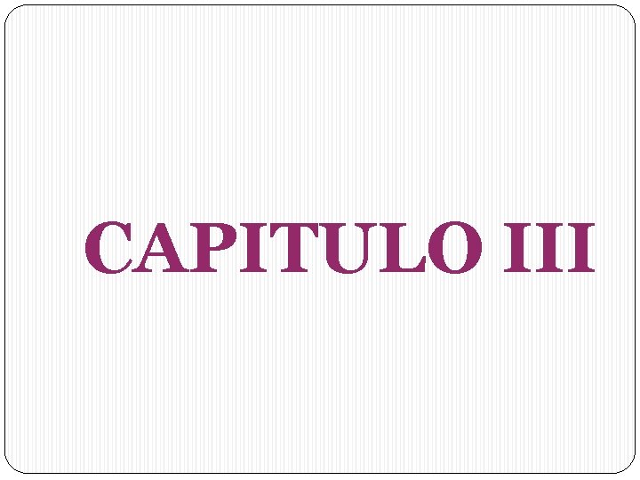 CAPITULO III 