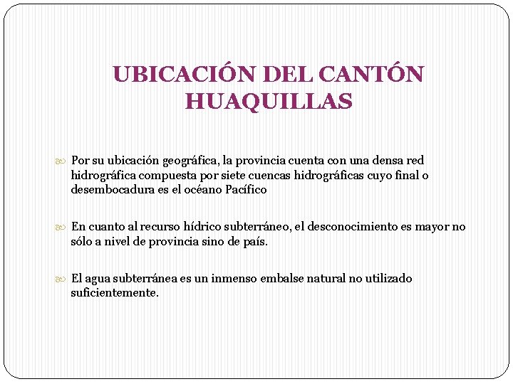 UBICACIÓN DEL CANTÓN HUAQUILLAS Por su ubicación geográfica, la provincia cuenta con una densa