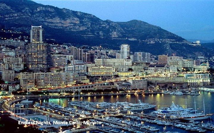 Endless Nights, Monte Carlo, Monaco www. vitanoblepowerpoints. net 