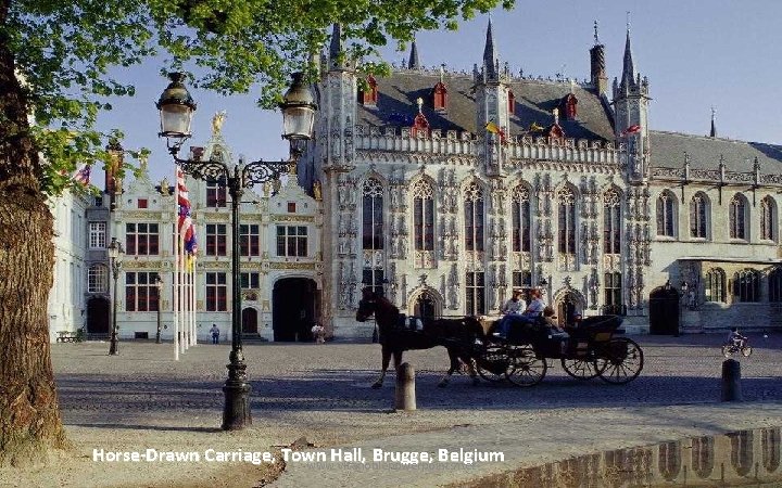 Horse-Drawn Carriage, Town Hall, Brugge, Belgium www. vitanoblepowerpoints. net 