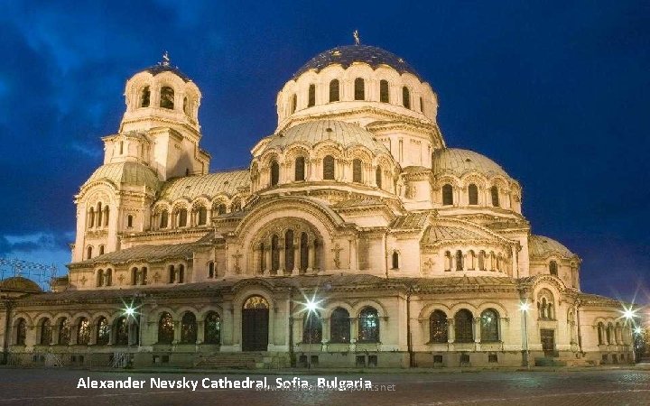 Alexander Nevsky Cathedral, Sofia, Bulgaria www. vitanoblepowerpoints. net 