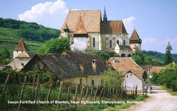 Saxon Fortified Church of Biertan, Near Sighisoara, Transylvania, Romania www. vitanoblepowerpoints. net 