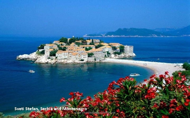 Sveti Stefan, Serbia and Montenegro www. vitanoblepowerpoints. net 