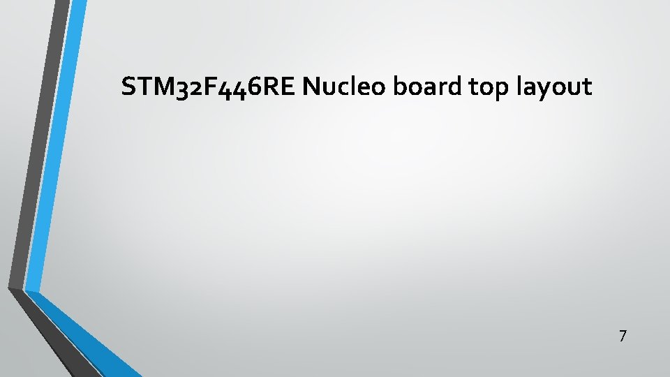 STM 32 F 446 RE Nucleo board top layout 7 