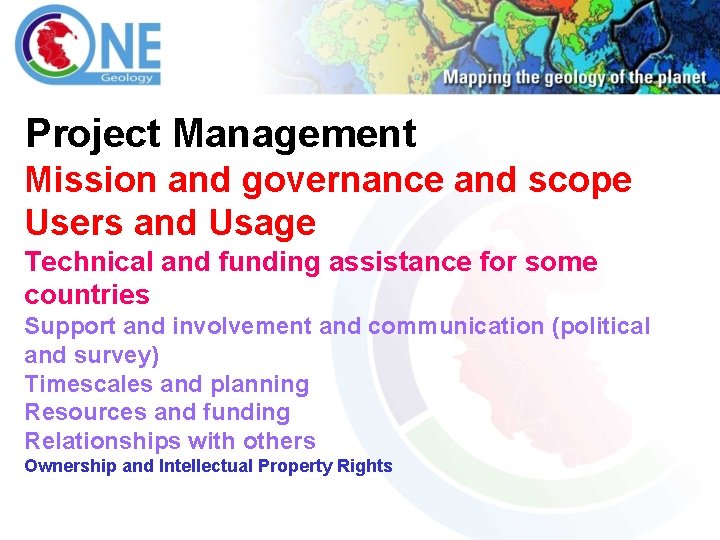 Project Management Mission and governance and scope Users and Usage Technical and funding assistance
