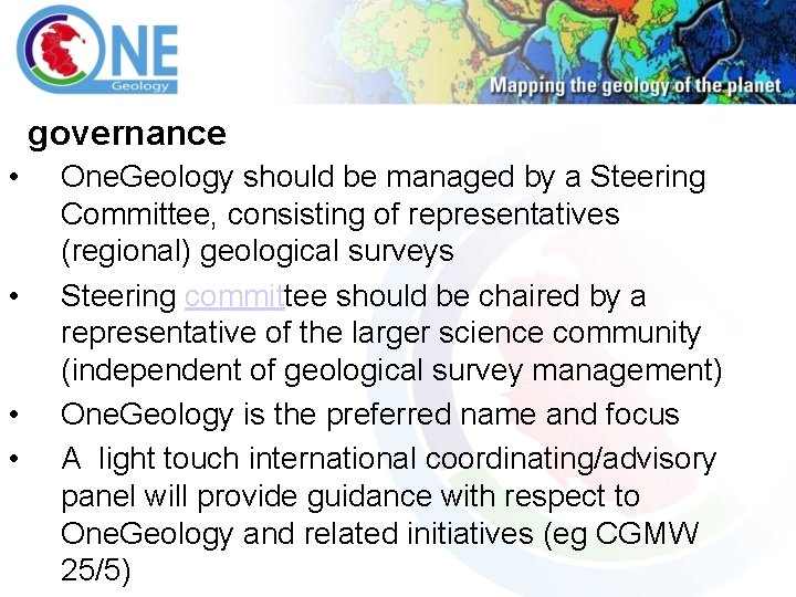 governance • • One. Geology should be managed by a Steering Committee, consisting of