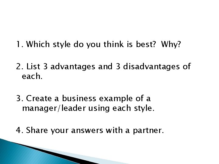 1. Which style do you think is best? Why? 2. List 3 advantages and