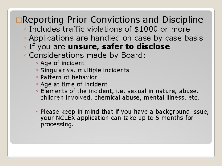 �Reporting Prior Convictions and Discipline ◦ Includes traffic violations of $1000 or more ◦