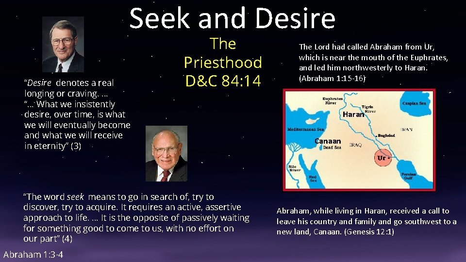 Seek and Desire “Desire denotes a real longing or craving. … “… What we