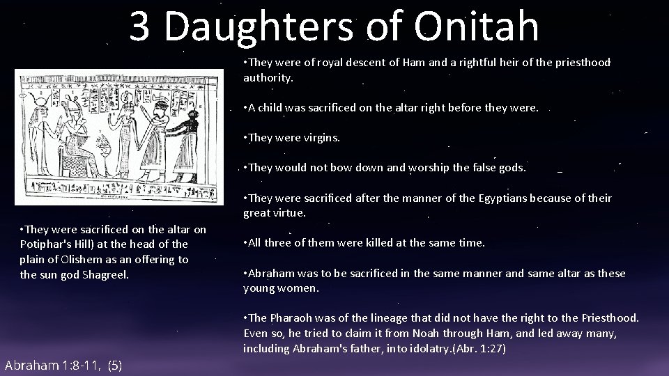 3 Daughters of Onitah • They were of royal descent of Ham and a