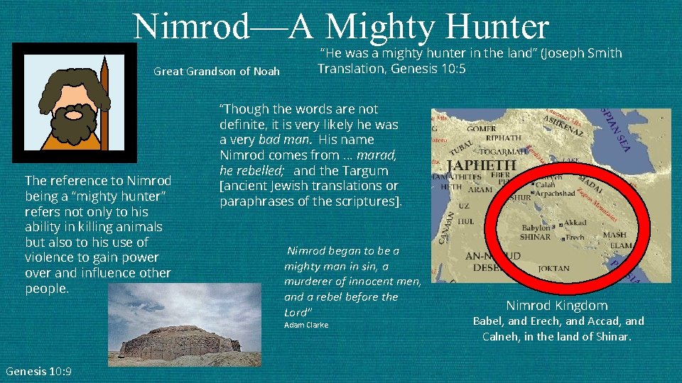 Nimrod—A Mighty Hunter Great Grandson of Noah The reference to Nimrod being a “mighty