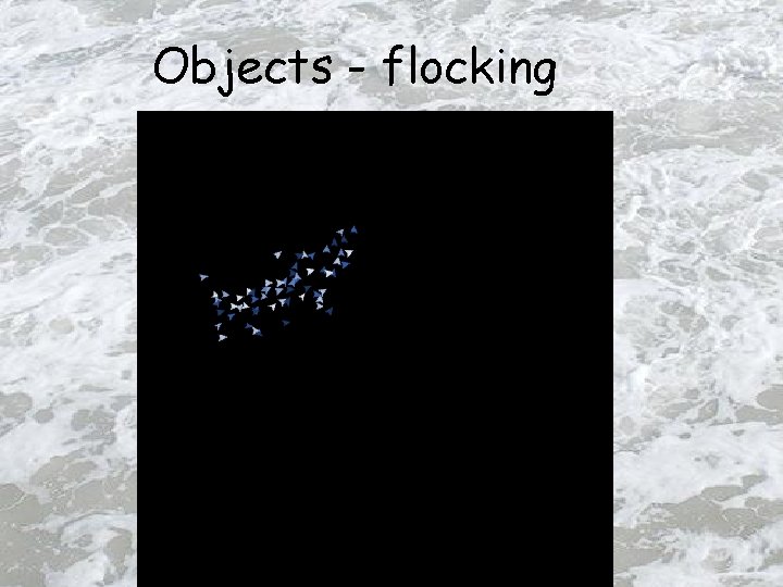 Objects - flocking 