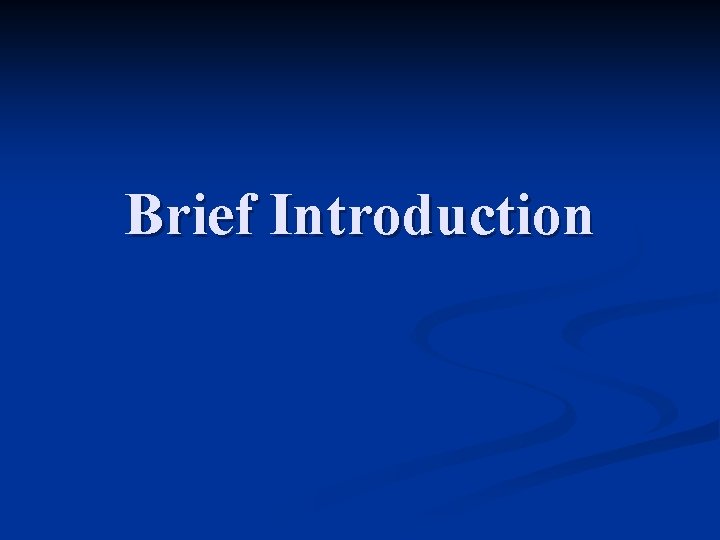 Brief Introduction 