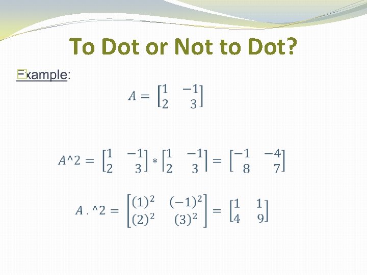 To Dot or Not to Dot? � 