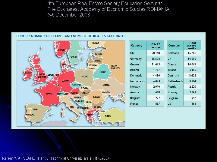 4 th European Real Estate Society Education Seminar The Bucharest Academy of Economic Studies