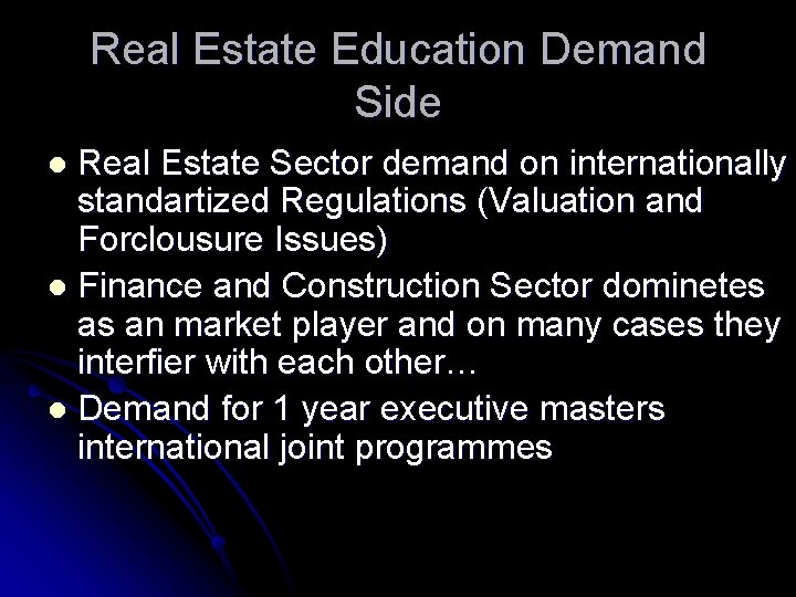 Real Estate Education Demand Side Real Estate Sector demand on internationally standartized Regulations (Valuation