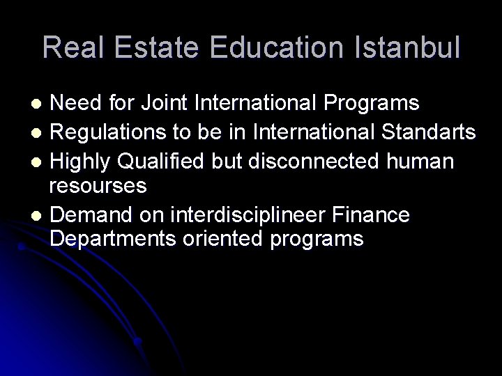 Real Estate Education Istanbul Need for Joint International Programs l Regulations to be in