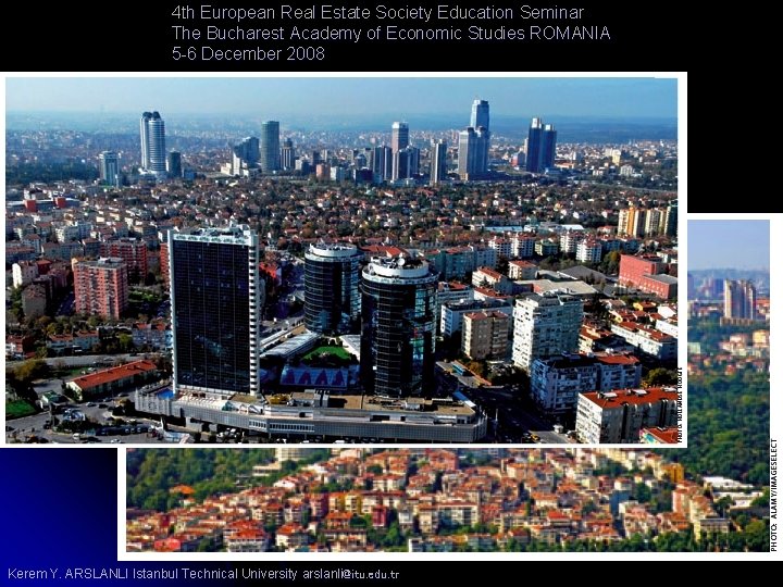 4 th European Real Estate Society Education Seminar The Bucharest Academy of Economic Studies