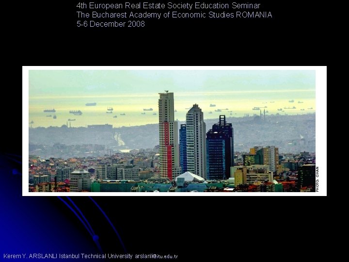 4 th European Real Estate Society Education Seminar The Bucharest Academy of Economic Studies