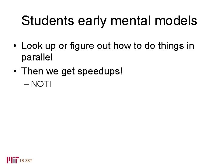 Students early mental models • Look up or figure out how to do things