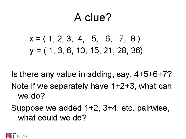 A clue? x = ( 1, 2, 3, 4, 5, 6, 7, 8 )