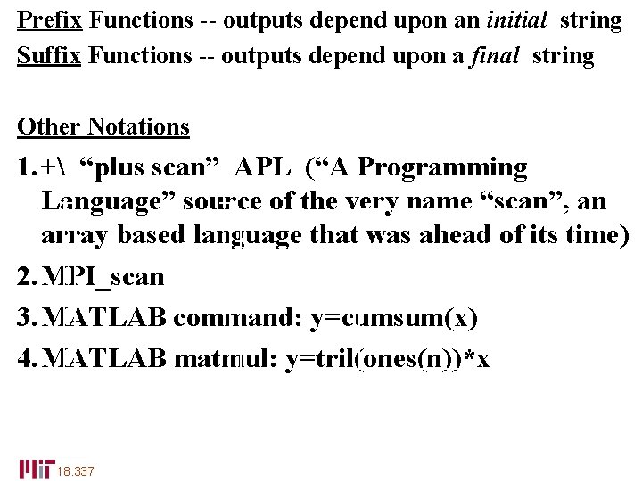 Prefix Functions -- outputs depend upon an initial string Suffix Functions -- outputs depend