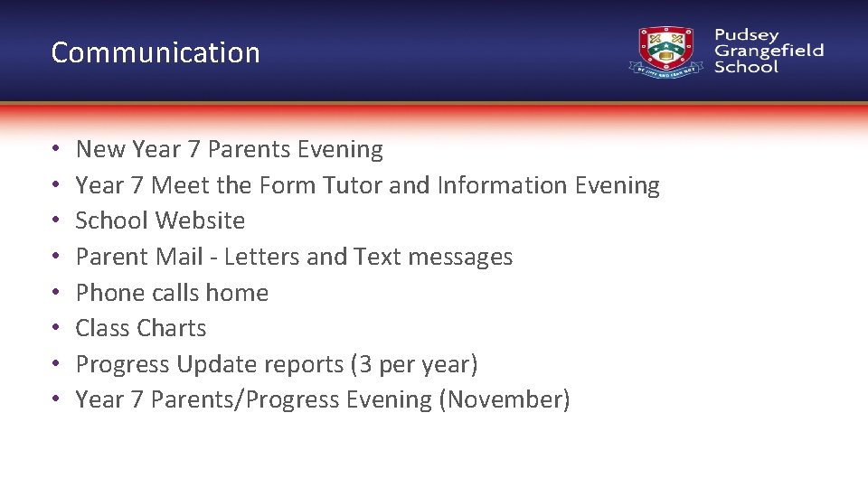 Communication • • New Year 7 Parents Evening Year 7 Meet the Form Tutor