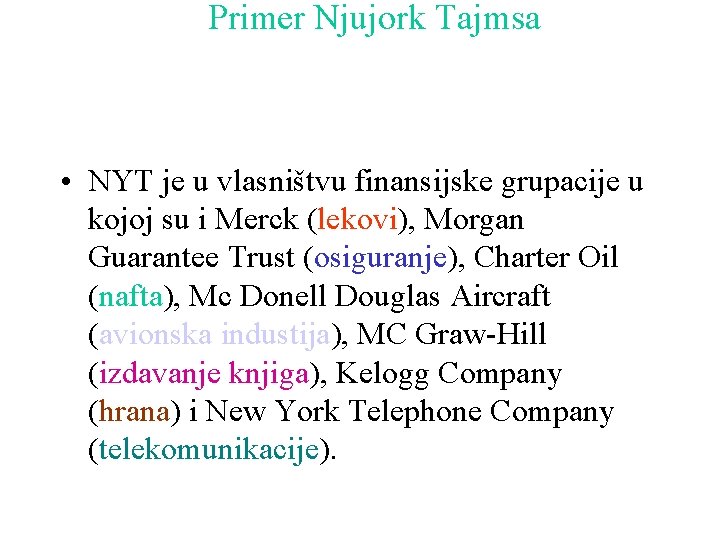 Primer Njujork Tajmsa • NYT je u vlasništvu finansijske grupacije u kojoj su i