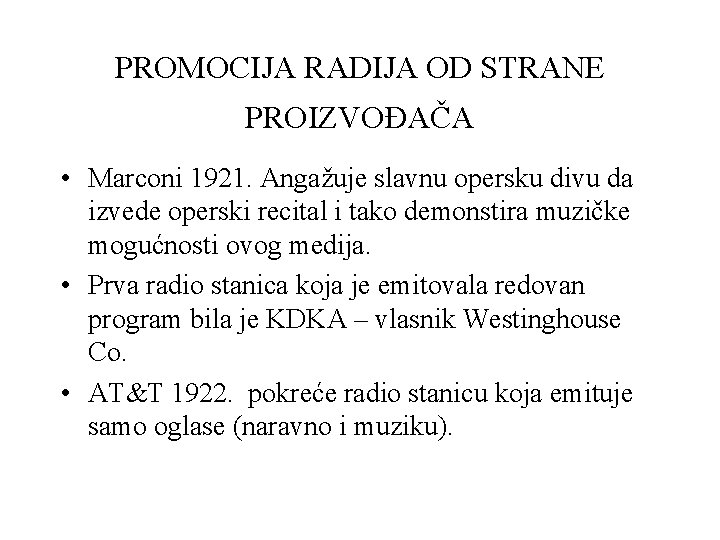 PROMOCIJA RADIJA OD STRANE PROIZVOĐAČA • Marconi 1921. Angažuje slavnu opersku divu da izvede