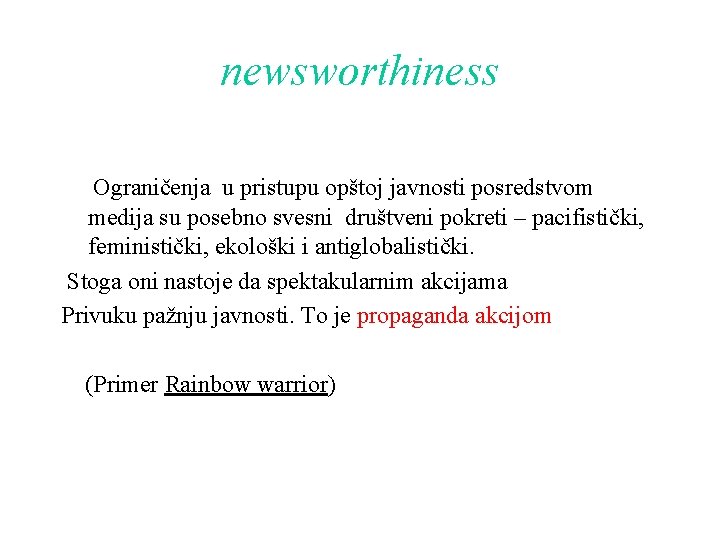 newsworthiness Ograničenja u pristupu opštoj javnosti posredstvom medija su posebno svesni društveni pokreti –