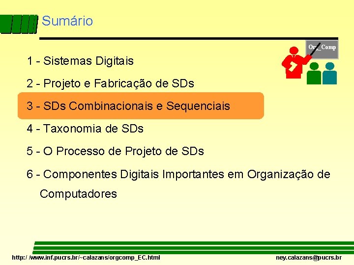 Sumário Org_Comp 1 - Sistemas Digitais 2 - Projeto e Fabricação de SDs 3