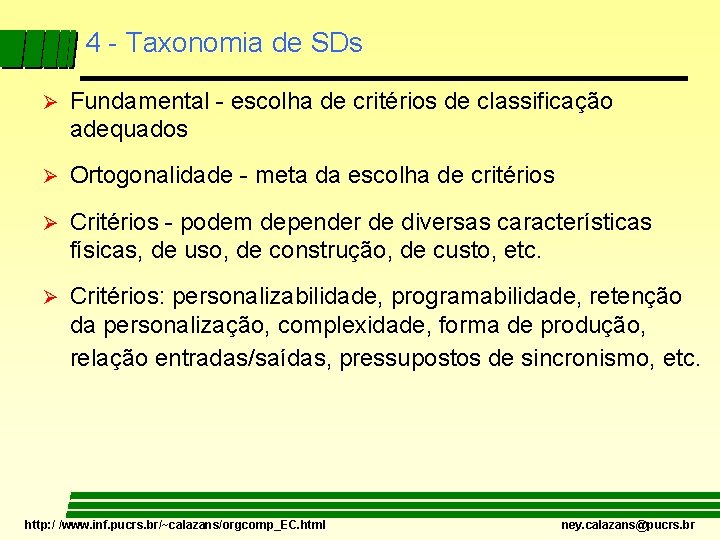 4 - Taxonomia de SDs Ø Fundamental - escolha de critérios de classificação adequados