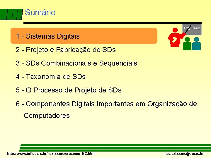 Sumário Org_Comp 1 - Sistemas Digitais 2 - Projeto e Fabricação de SDs 3