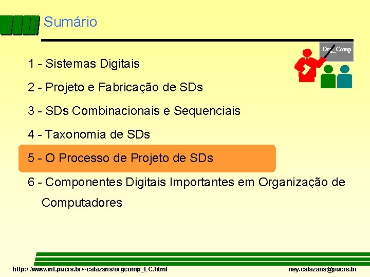 Sumário Org_Comp 1 - Sistemas Digitais 2 - Projeto e Fabricação de SDs 3