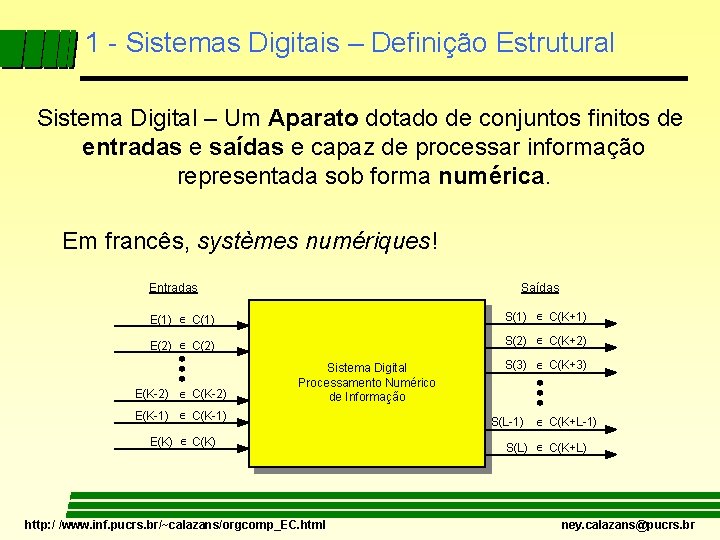 1 - Sistemas Digitais – Definição Estrutural Sistema Digital – Um Aparato dotado de