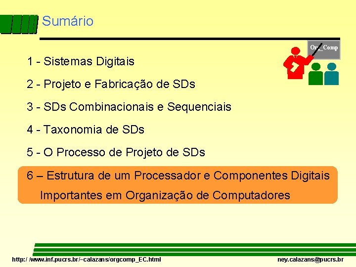 Sumário Org_Comp 1 - Sistemas Digitais 2 - Projeto e Fabricação de SDs 3