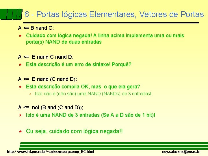 6 - Portas lógicas Elementares, Vetores de Portas A <= B nand C; «