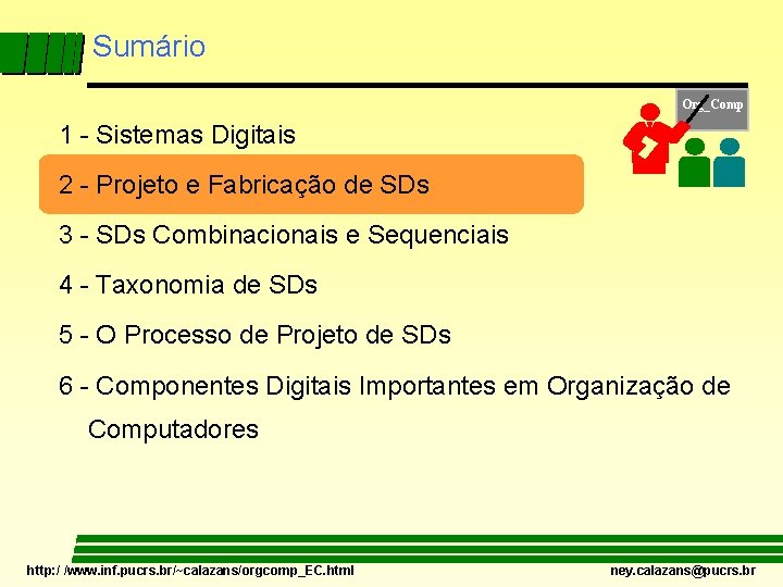 Sumário Org_Comp 1 - Sistemas Digitais 2 - Projeto e Fabricação de SDs 3