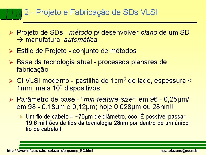 2 - Projeto e Fabricação de SDs VLSI Ø Projeto de SDs - método