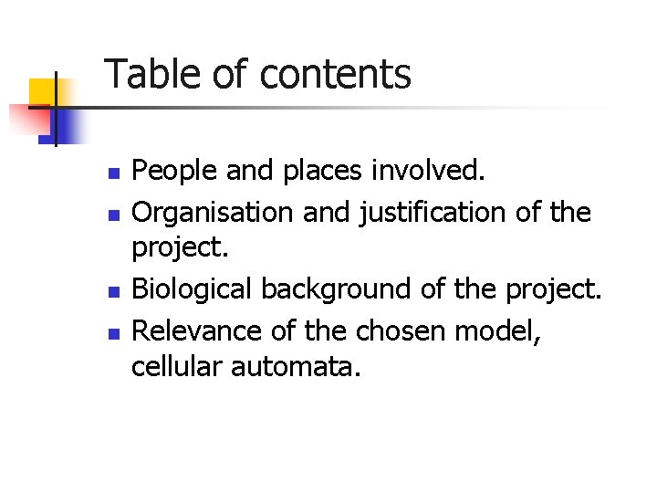 Table of contents n n People and places involved. Organisation and justification of the Table of contents n n People and places involved. Organisation and justification of the
