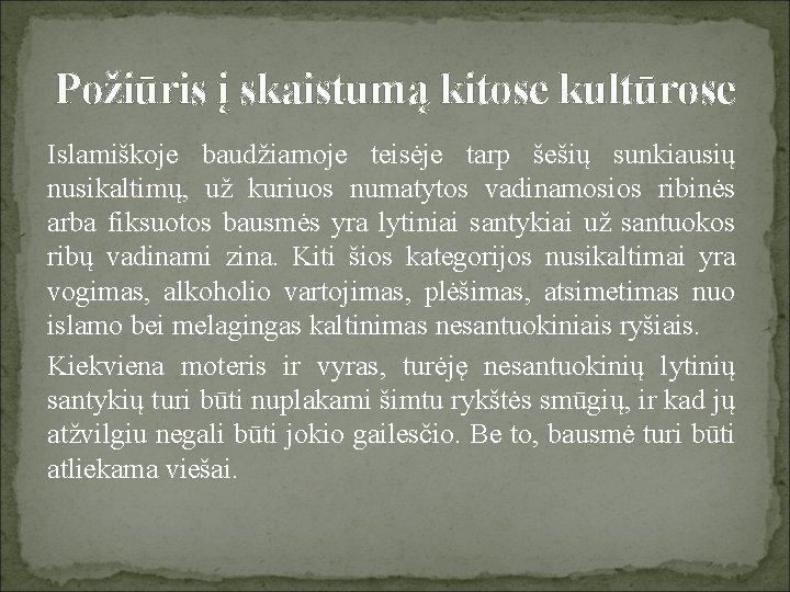 Požiūris į skaistumą kitose kultūrose Islamiškoje baudžiamoje teisėje tarp šešių sunkiausių nusikaltimų, už kuriuos