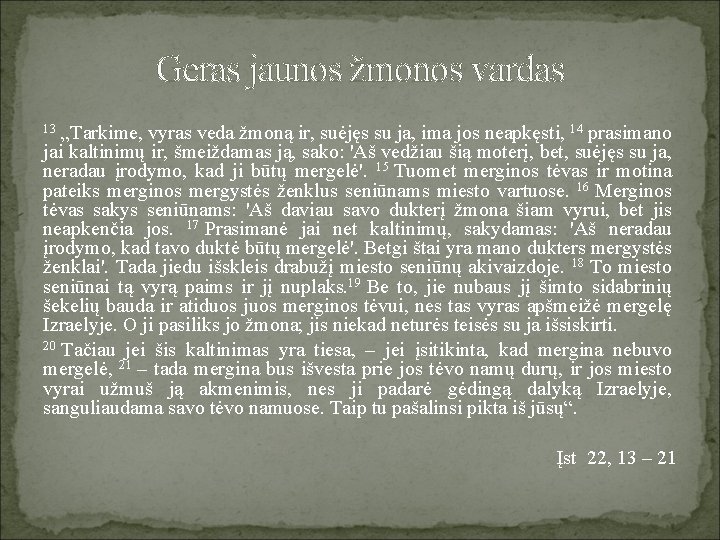 Geras jaunos žmonos vardas „Tarkime, vyras veda žmoną ir, suėjęs su ja, ima jos