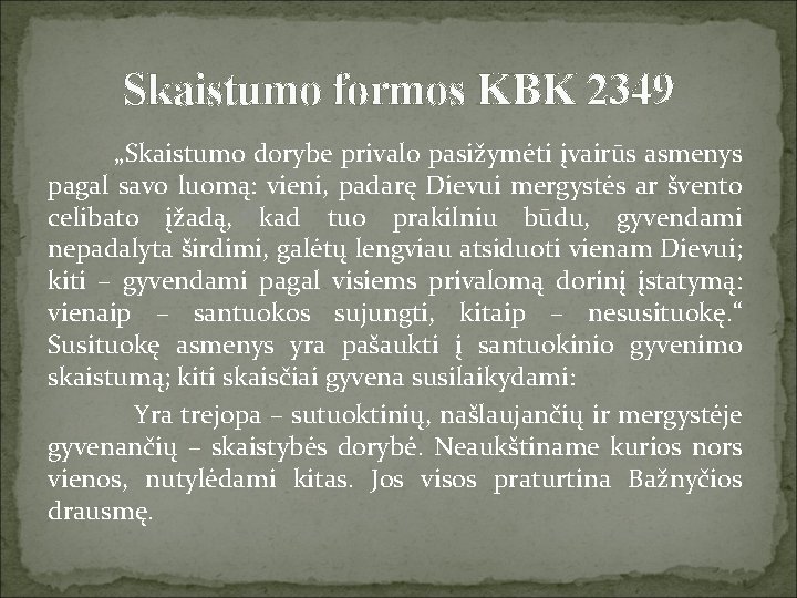 Skaistumo formos KBK 2349 „Skaistumo dorybe privalo pasižymėti įvairūs asmenys pagal savo luomą: vieni,