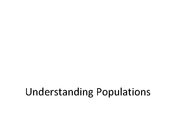 Understanding Populations 